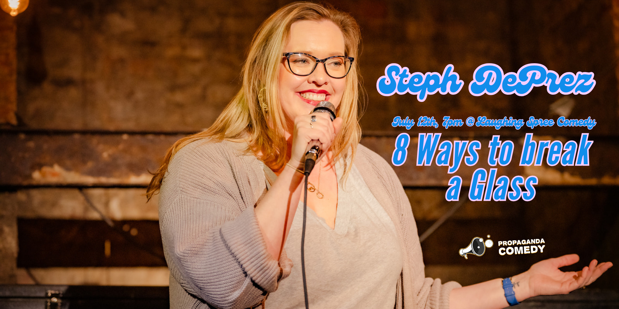 Steph DePrez: 8 Ways to break a Glass – Propaganda Comedy presents